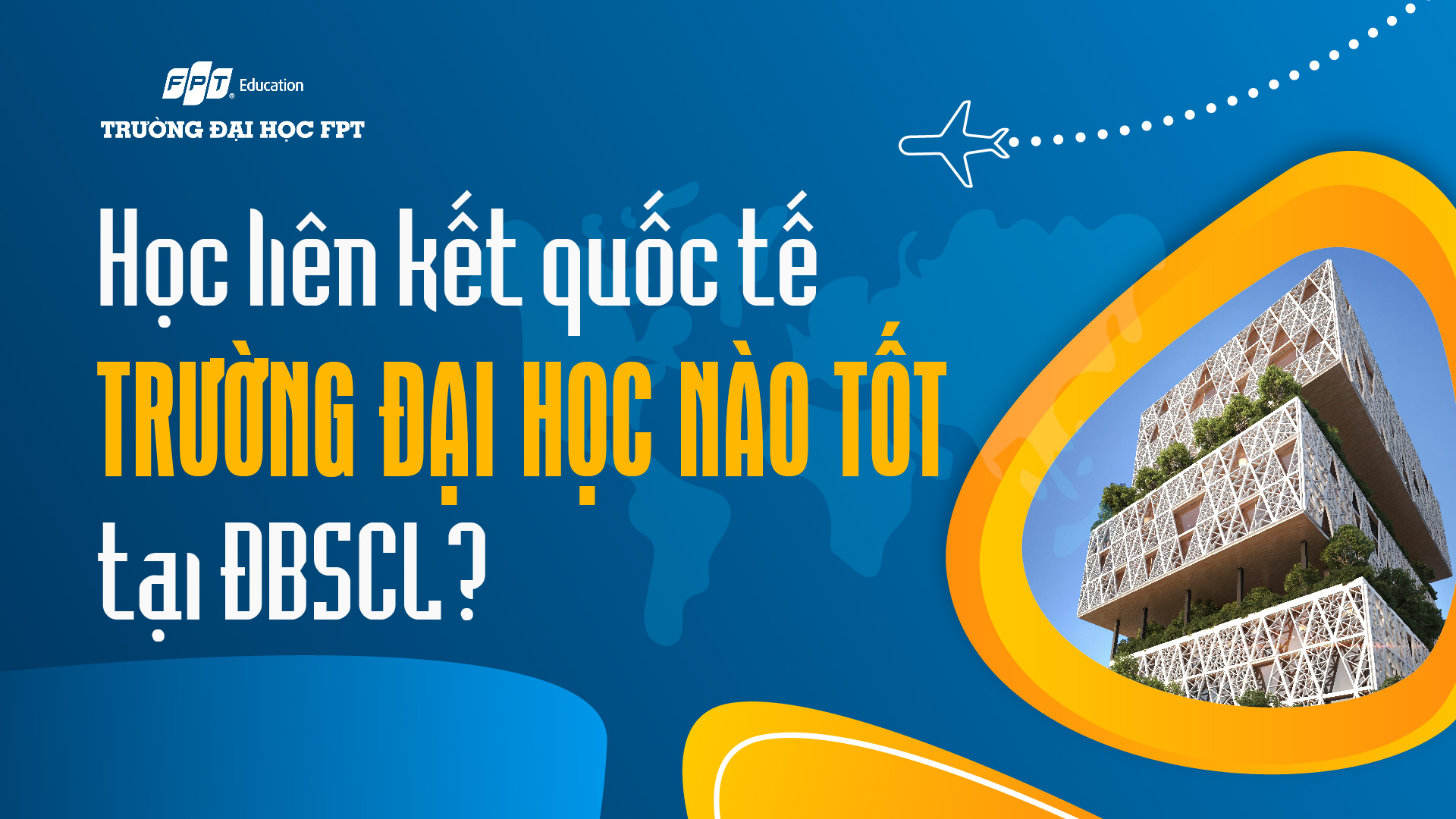 Học liên kết quốc tế trường đại học nào tốt tại ĐBSCL?