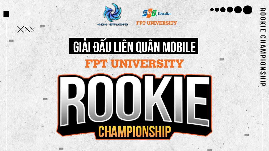 Giải đấu Liên quân mobile FPT ROOKIE CHAMPIONSHIP dành cho Thành viên Group Tân sinh viên K19 Đại học FPT năm 2023