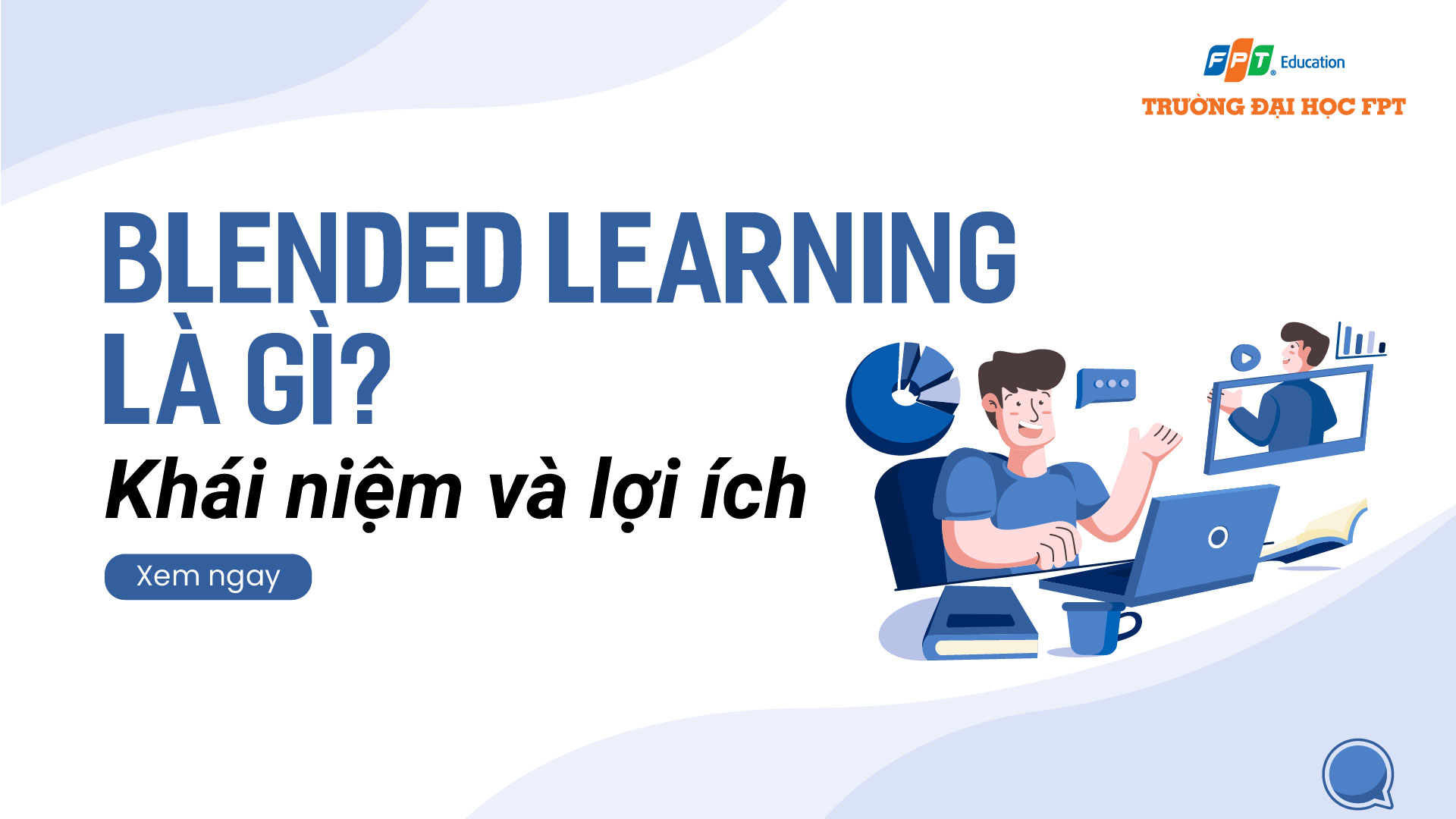 Blended learning là gì? Định nghĩa, mô hình và lợi ích