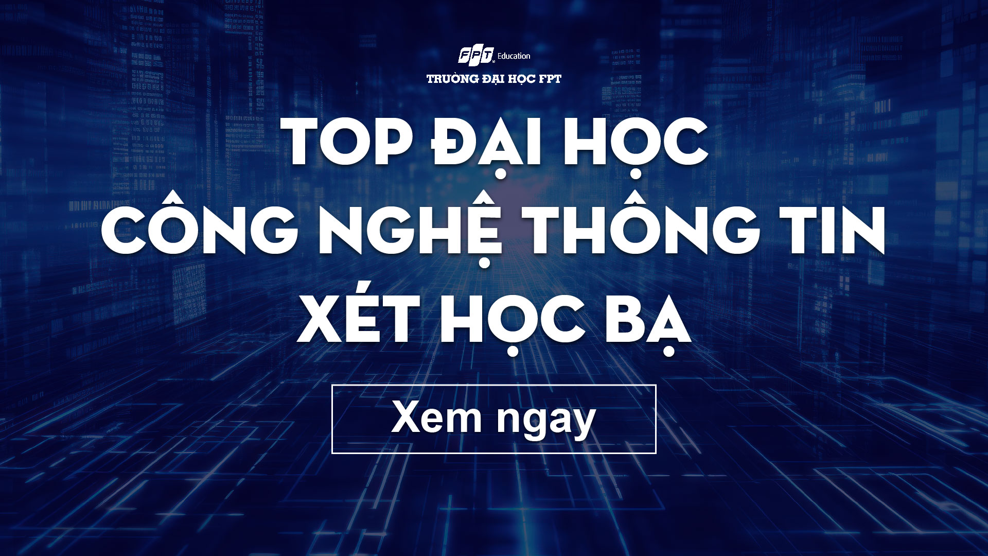 Top 10 đại học công nghệ thông tin xét học bạ