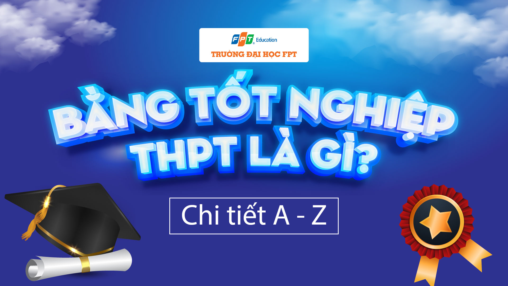 Bằng tốt nghiệp THPT là gì? Chi tiết A - Z