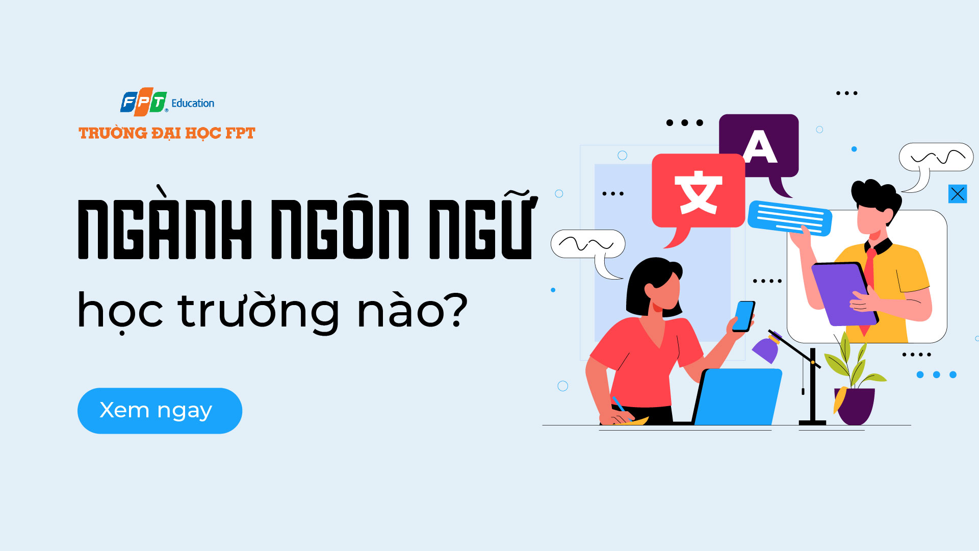 Ngành ngôn ngữ học trường nào uy tín? [TOP 10]