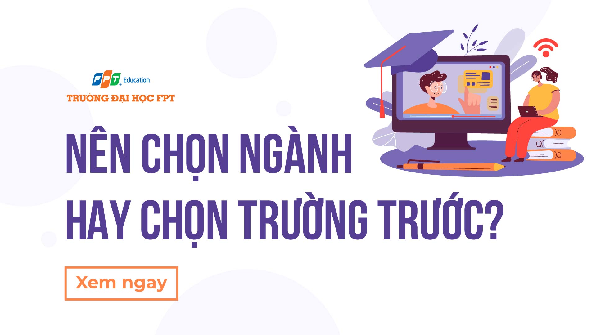 nên chọn ngành hay chọn trường