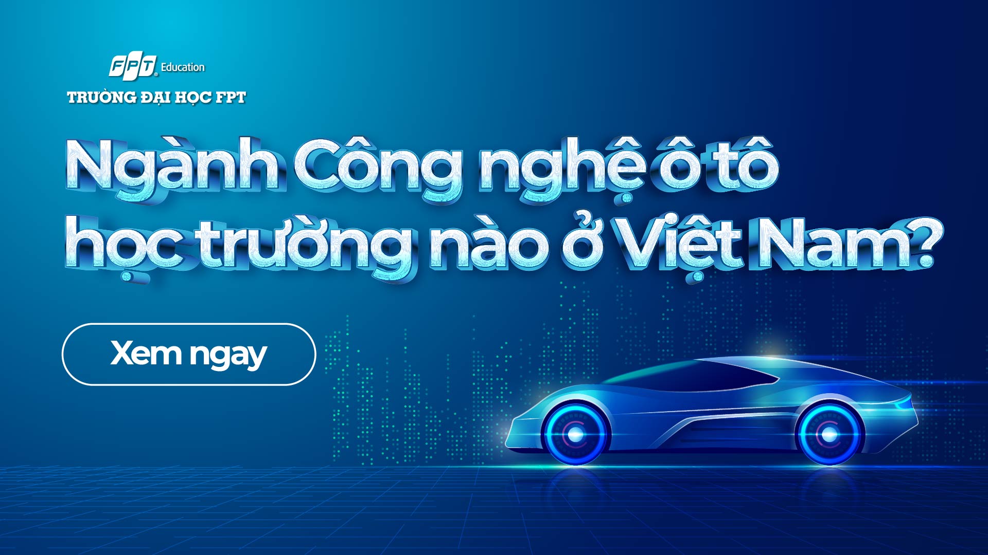 ngành công nghệ ô tô học trường nào