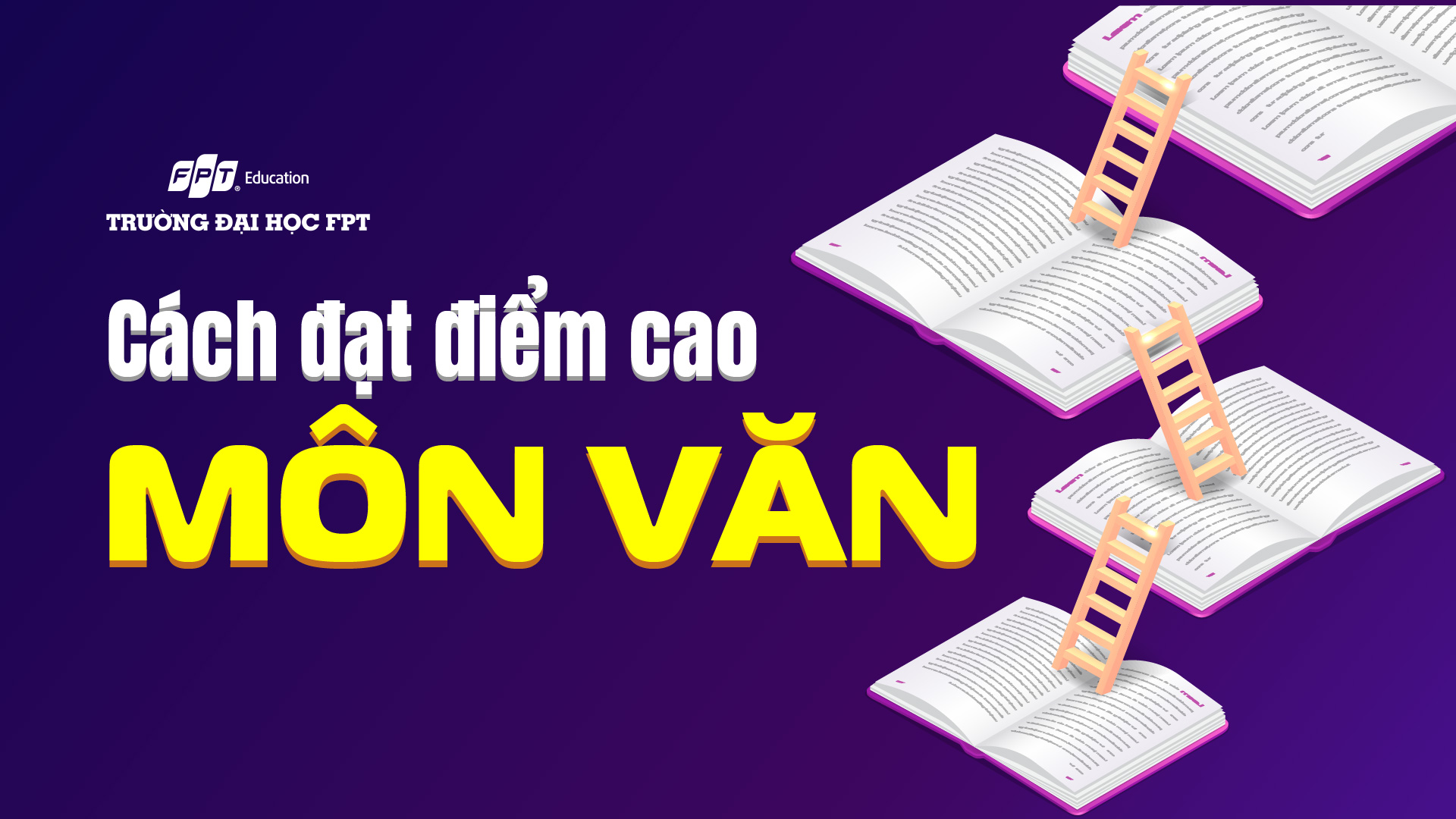 Cách đạt điểm cao môn Văn [Bí quyết chinh phục 9+]