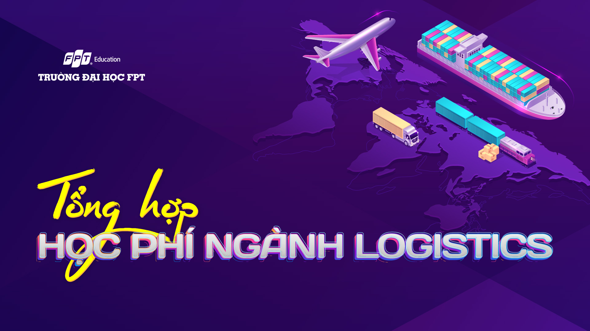 Tổng hợp học phí ngành Logistics của các trường