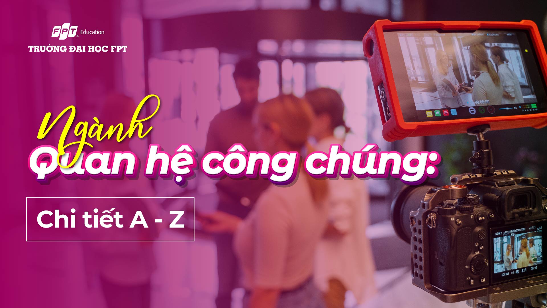 Ngành Quan hệ công chúng: Chi tiết A – Z