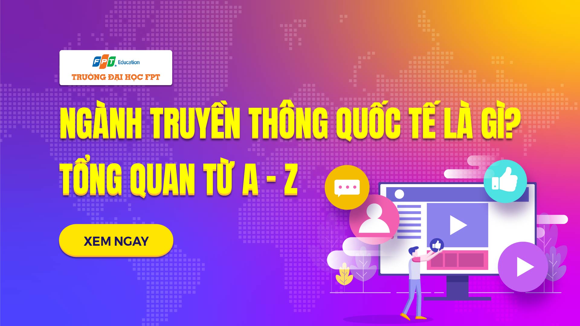 Ngành Truyền thông quốc tế là gì? Tổng quan từ A – Z