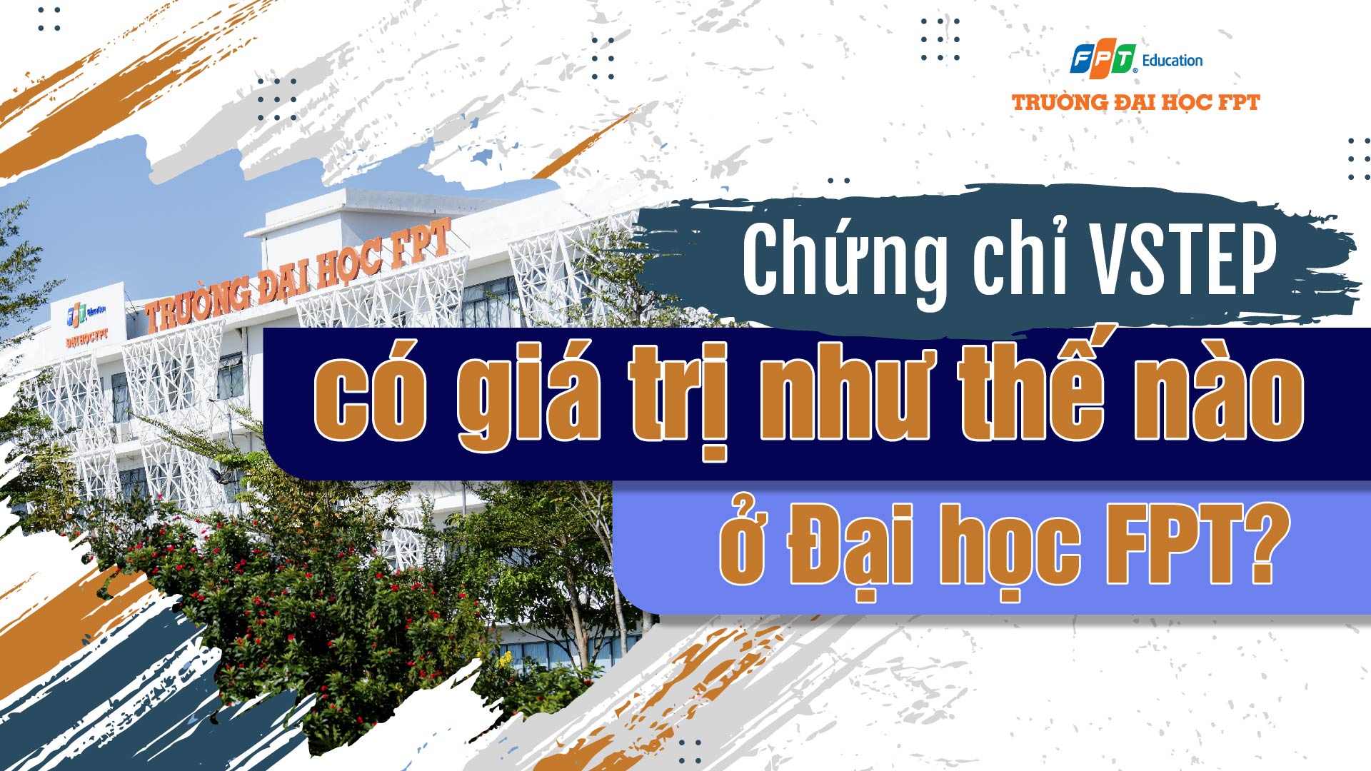 Chứng chỉ VSTEP có giá trị như thế nào ở Đại học FPT