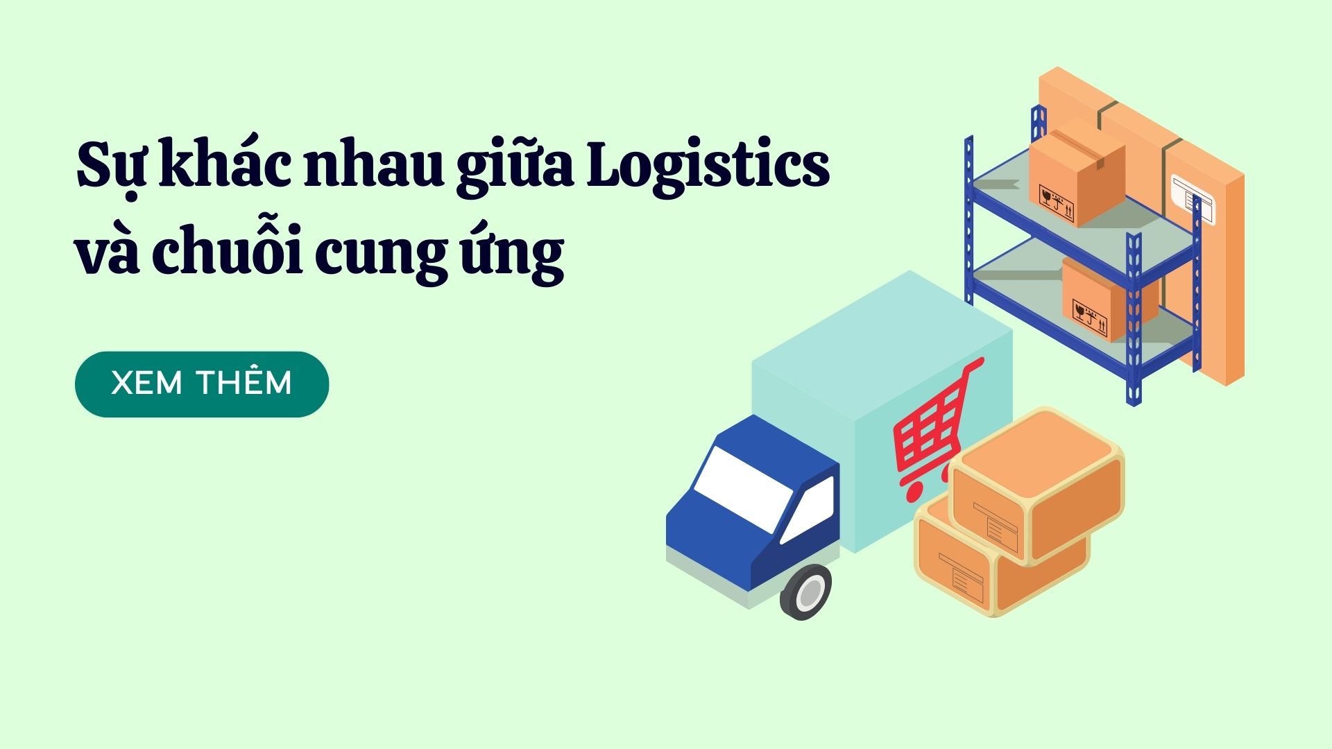 sự khác nhau giữa logistics và chuỗi cung ứng